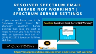 Resolved Spectrum Email Server Not Working - Call  1-(559)-312-2872 Spectrum Server Settings