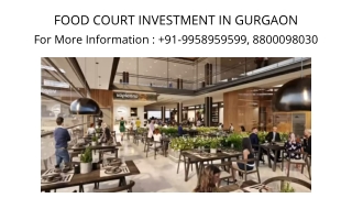 Food Court Investment in Gurgaon adjoining Cinemas, Food Court Investment in Gur