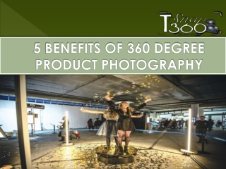 5 BENEFITS OF 360 DEGREE PRODUCT PHOTOGRAPHY