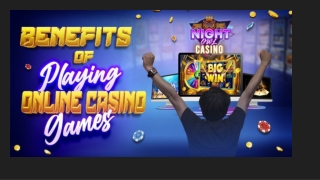 Benefits Of Playing Online Casino Games