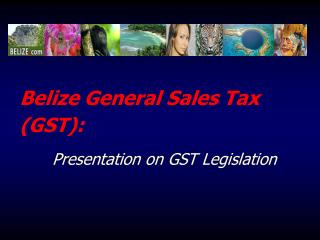 Belize General Sales Tax (GST):