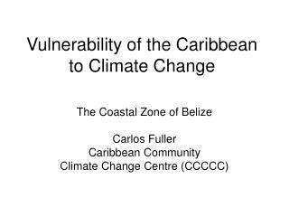 Vulnerability of the Caribbean to Climate Change