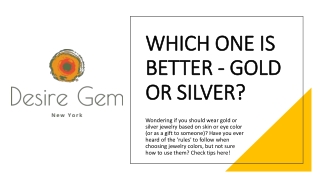 WHICH ONE IS BETTER - GOLD OR SILVER?​