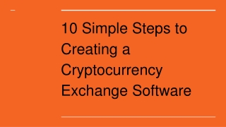 10 Simple Steps to Creating a Cryptocurrency Exchange Software