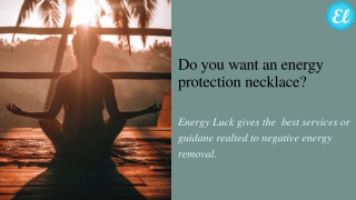 Do you want an energy protection necklace?