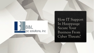 How IT Support In Hauppauge Secure Your Business From Cyber Threats