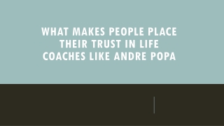 What Makes People Place Their Trust In Life Coaches Like Andre Popa
