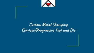 Custom Metal Stamping Services_Progressive Tool and Die