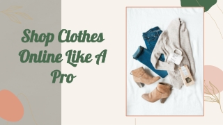 Shop Clothes Online Like A Pro