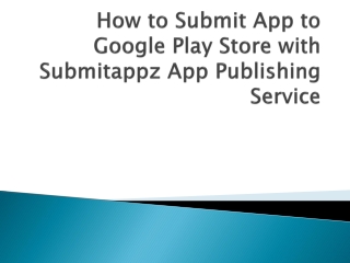 How to Submit App to Google Play Store by Using Our Android App Publishing Servi