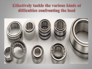 Effectively tackle the various kinds of difficulties confronting the load