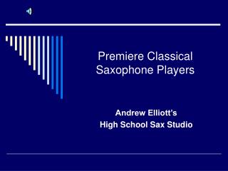Premiere Classical Saxophone Players