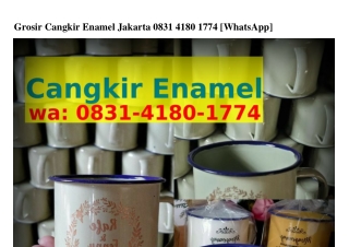 Grosir Cangkir Enamel Jakarta ౦8ᣮ1.Ꮞ18౦.1ᜪᜪᏎ(WA)