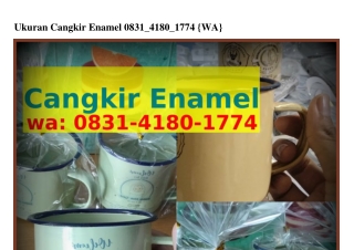 Ukuran Cangkir Enamel O8ЗI_ԿI8O_I77Կ[WhatsApp]