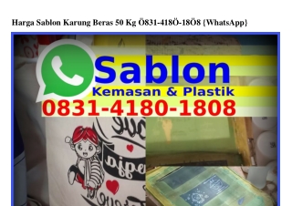 Harga Sablon Karung Beras 50 Kg O8ᣮI-4I8O-I8O8[WA]