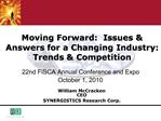 Moving Forward: Issues Answers for a Changing Industry: Trends Competition