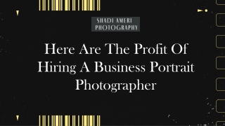 Here Are The Profit Of Hiring A Business Portrait Photographer