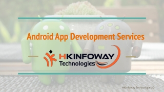 Android App Development Overview- HKInfoway Technologies