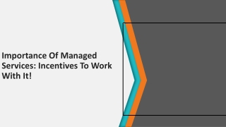 Importance Of Managed Services: Incentives To Work With It!