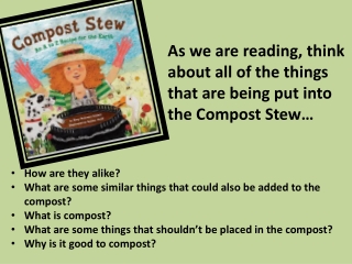 As we are reading, think about all of the things that are being put into the Compost Stew…