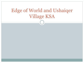 Edge of World and Ushaiqer Village KSA