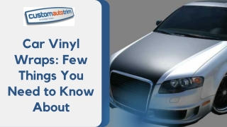 Car Vinyl Wraps: Few Things You Need to Know About