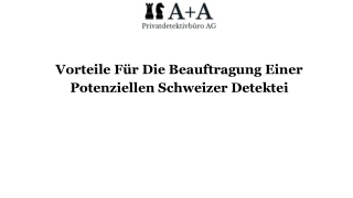 Vorteile Für Die Beauftragung Einer Potenziellen Schweizer Detektei