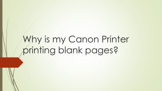 Why is my Canon Printer printing blank pages