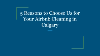 5 Reasons to Choose Us for Your Airbnb Cleaning in Calgary