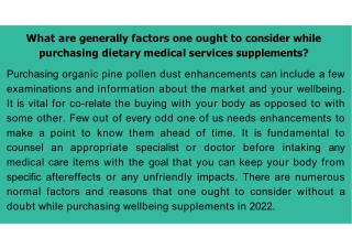 What are generally factors one ought to consider while purchasing dietary medical services supplements