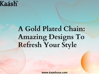 A Gold Plated Chain Amazing Designs To Refresh Your Style