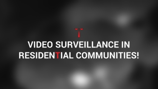 Video Surveillance in Residential Communities!