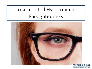 Treatment of Hyperopia or Farsightedness