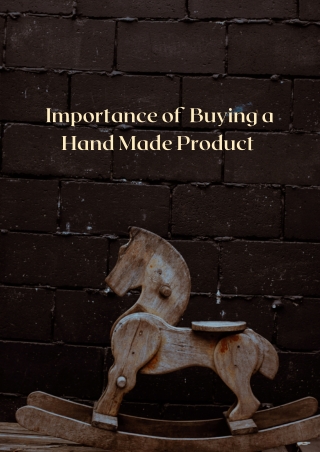 Importance of Buying a Hand Made Product