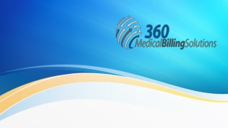 PPT - 360 Medical Billing Solutions - California ed medical billing