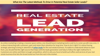 What Are The Latest Methods To Drive In Potential Real Estate Seller Leads?