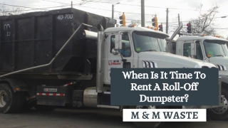 When Is It Time To Rent A Roll-Off Dumpster?