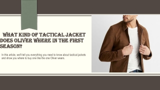 What kind of tactical jacket does Oliver Where in the first season?