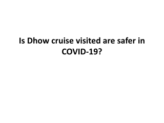 Is Dhow cruise visited are safer in COVID-19