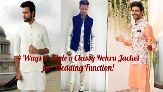 4 Ways to Style a Classy Nehru Jacket for Wedding Function!