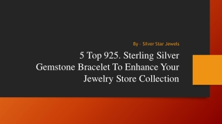 5 Top 925. Sterling Silver Gemstone Bracelets