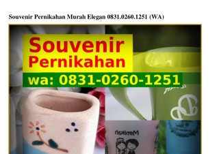 Souvenir Pernikahan Murah Elegan O831–O26O–1251{WhatsApp}