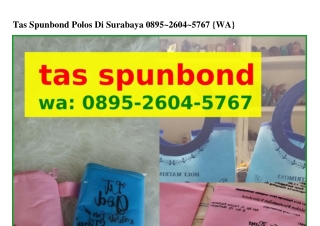 Tas Spunbond Polos Di Surabaya Ö895•ᒿ6ÖᏎ•5ᜪ6ᜪ{WA}