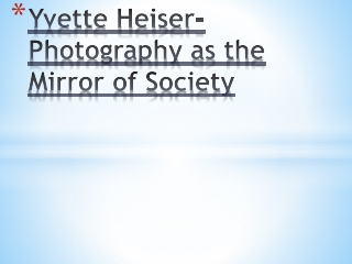 Yvette Heiser-Photography as the Mirror of Society