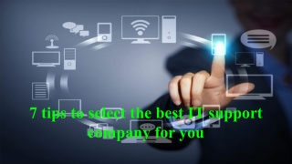 7 tips to select the best IT support company for you