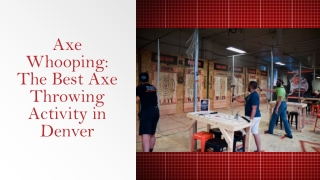 Axe Whooping- The Best Axe Throwing Activity in Denver