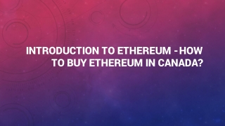 Introduction To Ethereum - How To Buy Ethereum In Canada?