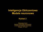 Inteligencja Obliczeniowa Modele neuronowe