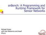 SnBench: A Programming and Runtime Framework for Sensor Networks
