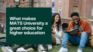 What makes MATS University a great choice for higher education